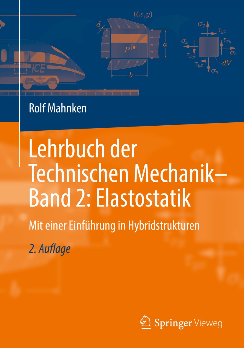 Titlebook: Lehrbuch der Technischen Mechanik - Band 2: Elastostatik; Mit einer Einführung Rolf Mahnken Textbook 2019Latest edition Springer-Verlag Gmb Titlebook: Lehrbuch der Technischen Mechanik - Band 2: Elastostatik; Mit einer Einführung Rolf Mahnken Textbook 2019Latest edition Springer-Verlag Gmb
