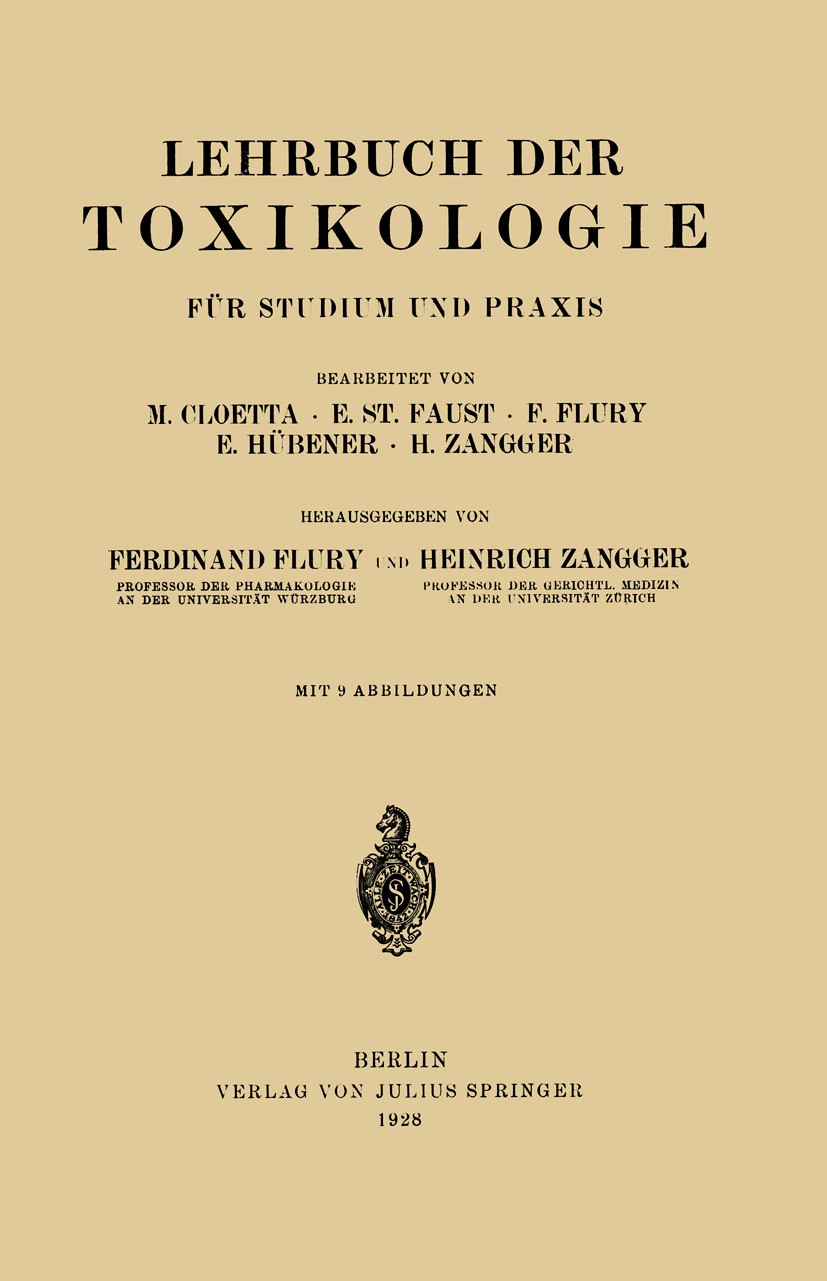 Titlebook: Lehrbuch der Toxikologie für Studium und Praxis; M. Cloetta,E. St. Faust,Heinrich Zangger (Professo Textbook 1928 Julius Springer, Berlin Titlebook: Lehrbuch der Toxikologie für Studium und Praxis; M. Cloetta,E. St. Faust,Heinrich Zangger (Professo Textbook 1928 Julius Springer, Berlin