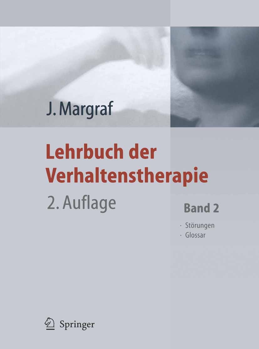 Titlebook: Verhaltenstherapie; 2: Störungen des Erw Jürgen Margraf Book 20002nd edition Springer-Verlag Berlin Heidelberg 2000 Diagnostik.Gesundheitsa Titlebook: Verhaltenstherapie; 2: Störungen des Erw Jürgen Margraf Book 20002nd edition Springer-Verlag Berlin Heidelberg 2000 Diagnostik.Gesundheitsa