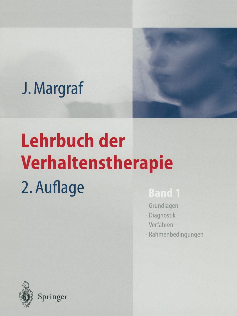 Titlebook: Lehrbuch der Verhaltenstherapie; Band 1: Grundlagen - Jürgen Margraf Book 20002nd edition Springer-Verlag Berlin Heidelberg 2000 Diagnostik Titlebook: Lehrbuch der Verhaltenstherapie; Band 1: Grundlagen - Jürgen Margraf Book 20002nd edition Springer-Verlag Berlin Heidelberg 2000 Diagnostik