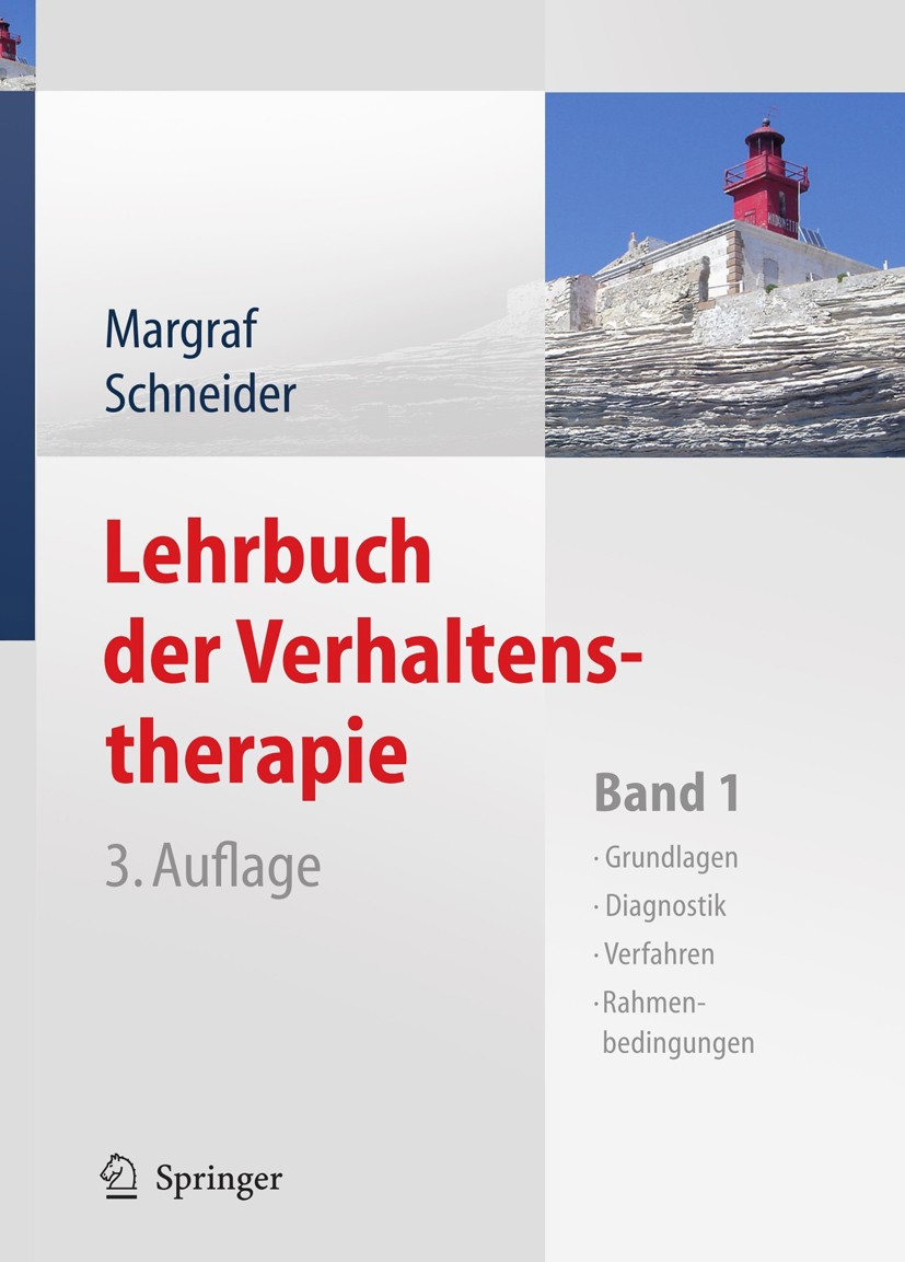 Titlebook: Lehrbuch der Verhaltenstherapie; Band 1: Grundlagen, Jürgen Margraf,Silvia Schneider Book 20093rd edition Springer-Verlag Berlin Heidelber Titlebook: Lehrbuch der Verhaltenstherapie; Band 1: Grundlagen, Jürgen Margraf,Silvia Schneider Book 20093rd edition Springer-Verlag Berlin Heidelber
