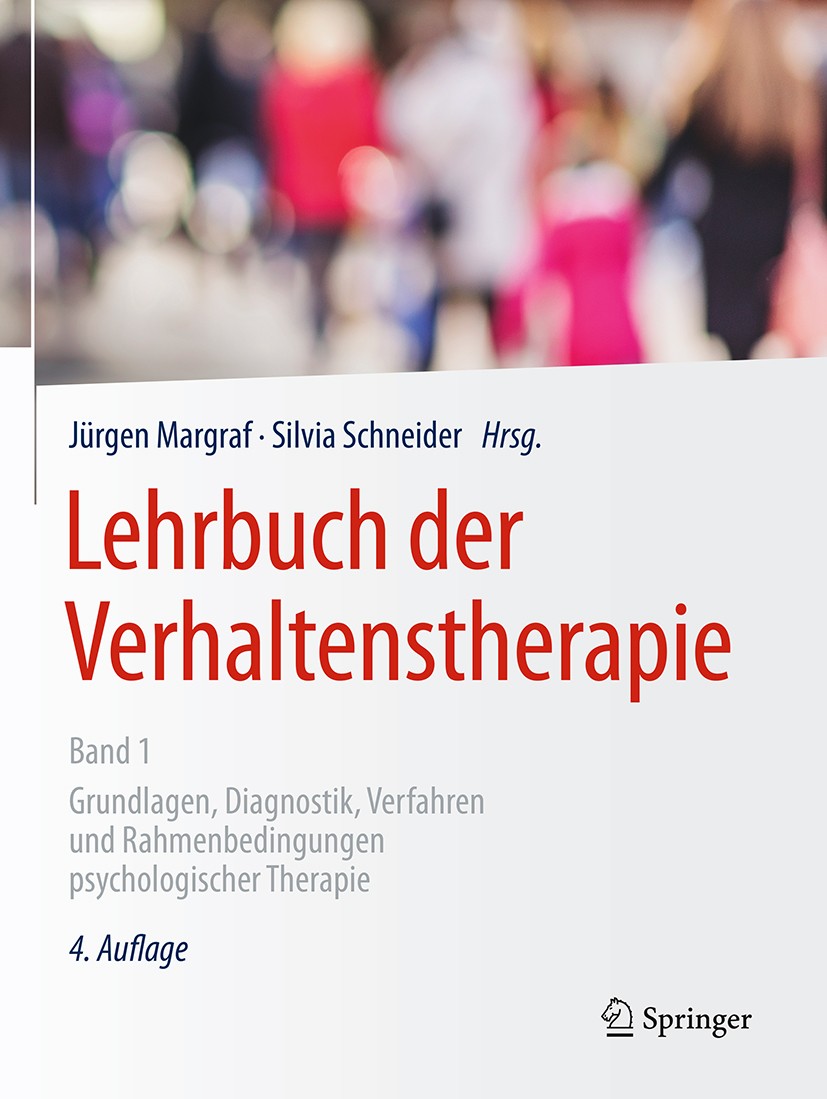 Titlebook: Lehrbuch der Verhaltenstherapie, Band 1; Grundlagen, Diagnost Jürgen Margraf,Silvia Schneider Book 2018Latest edition Springer-Verlag GmbH Titlebook: Lehrbuch der Verhaltenstherapie, Band 1; Grundlagen, Diagnost Jürgen Margraf,Silvia Schneider Book 2018Latest edition Springer-Verlag GmbH