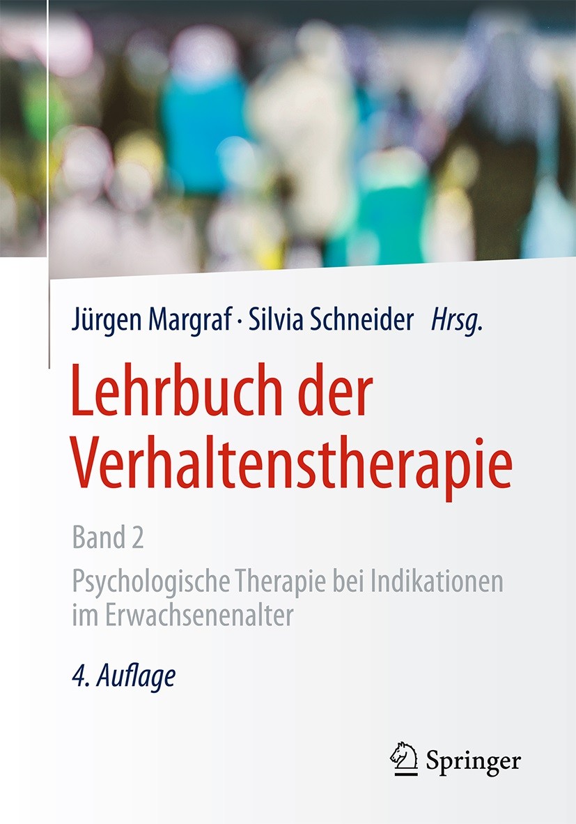Titlebook: Lehrbuch der Verhaltenstherapie, Band 2; Psychologische Thera Jürgen Margraf,Silvia Schneider Book 2018Latest edition Springer-Verlag GmbH Titlebook: Lehrbuch der Verhaltenstherapie, Band 2; Psychologische Thera Jürgen Margraf,Silvia Schneider Book 2018Latest edition Springer-Verlag GmbH
