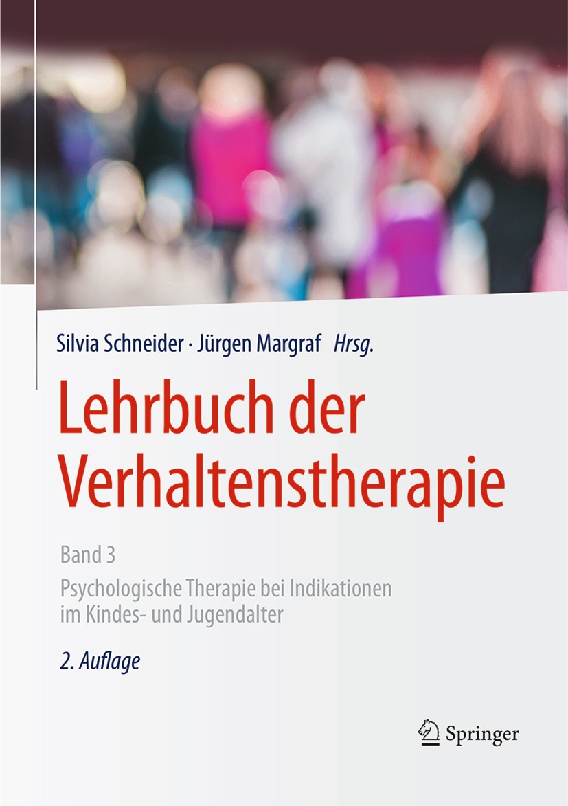 Titlebook: Lehrbuch der Verhaltenstherapie, Band 3; Psychologische Thera Silvia Schneider,Jürgen Margraf Book 2019Latest edition Springer-Verlag GmbH Titlebook: Lehrbuch der Verhaltenstherapie, Band 3; Psychologische Thera Silvia Schneider,Jürgen Margraf Book 2019Latest edition Springer-Verlag GmbH