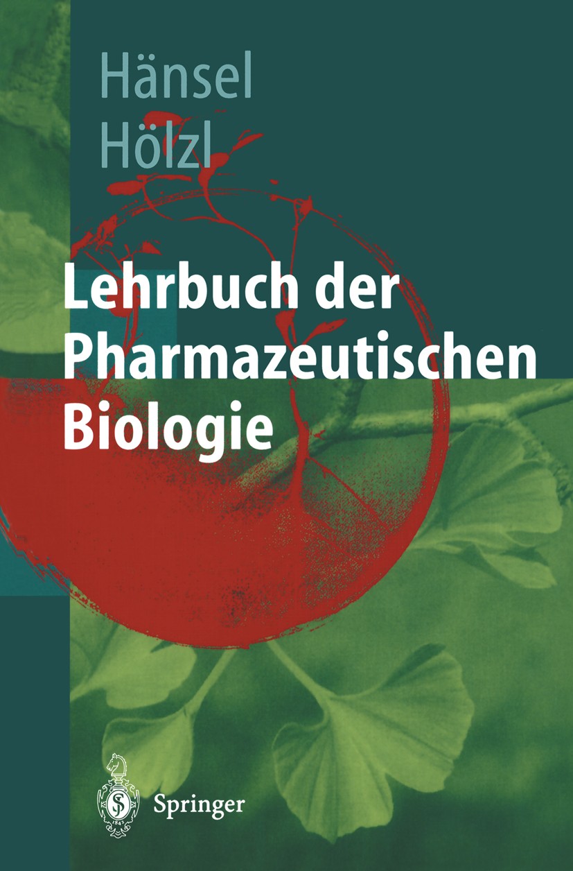 Titlebook: Lehrbuch der pharmazeutischen Biologie; Ein Lehrbuch für Stu Rudolf Hänsel (Universitätsprofessor, emeritiert), Textbook 1996 Springer-Verl Titlebook: Lehrbuch der pharmazeutischen Biologie; Ein Lehrbuch für Stu Rudolf Hänsel (Universitätsprofessor, emeritiert), Textbook 1996 Springer-Verl