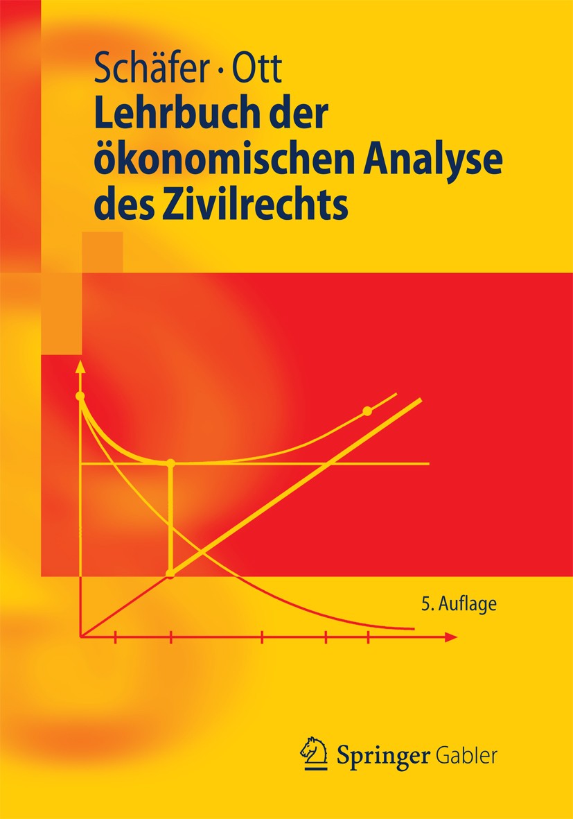 Titlebook: Lehrbuch der ökonomischen Analyse des Zivilrechts; Hans-Bernd Schäfer,Claus Ott Textbook 20125th edition Springer-Verlag Berlin Heidelberg Titlebook: Lehrbuch der ökonomischen Analyse des Zivilrechts; Hans-Bernd Schäfer,Claus Ott Textbook 20125th edition Springer-Verlag Berlin Heidelberg