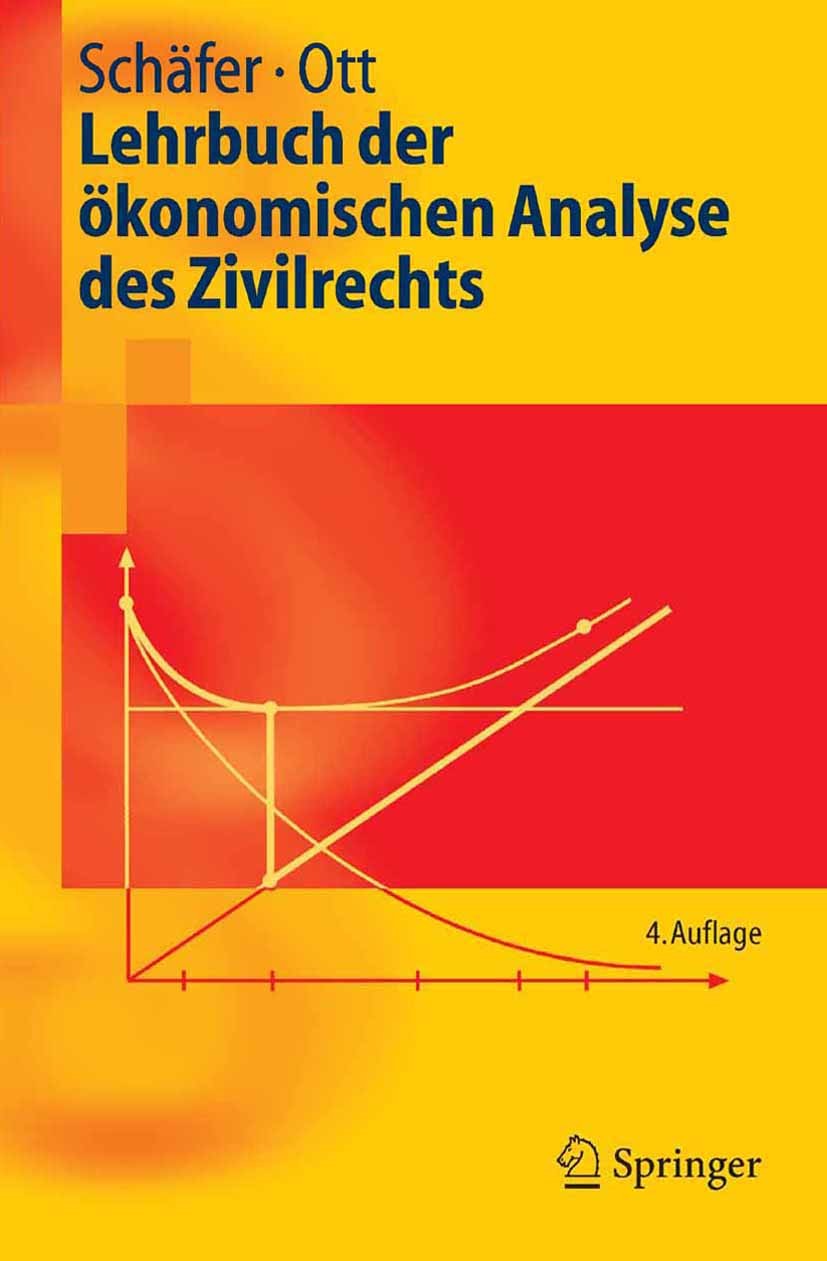 Titlebook: Lehrbuch der ökonomischen Analyse des Zivilrechts; Hans-Bernd Schäfer,Claus Ott Textbook 20054th edition Springer-Verlag Berlin Heidelberg Titlebook: Lehrbuch der ökonomischen Analyse des Zivilrechts; Hans-Bernd Schäfer,Claus Ott Textbook 20054th edition Springer-Verlag Berlin Heidelberg