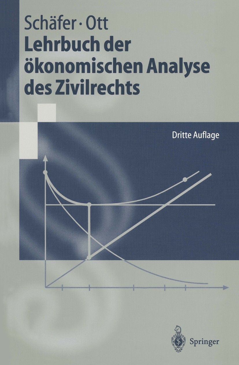 Titlebook: Lehrbuch der ökonomischen Analyse des Zivilrechts; Hans-Bernd Schäfer,Claus Ott Textbook 20003rd edition Springer-Verlag Berlin Heidelberg Titlebook: Lehrbuch der ökonomischen Analyse des Zivilrechts; Hans-Bernd Schäfer,Claus Ott Textbook 20003rd edition Springer-Verlag Berlin Heidelberg