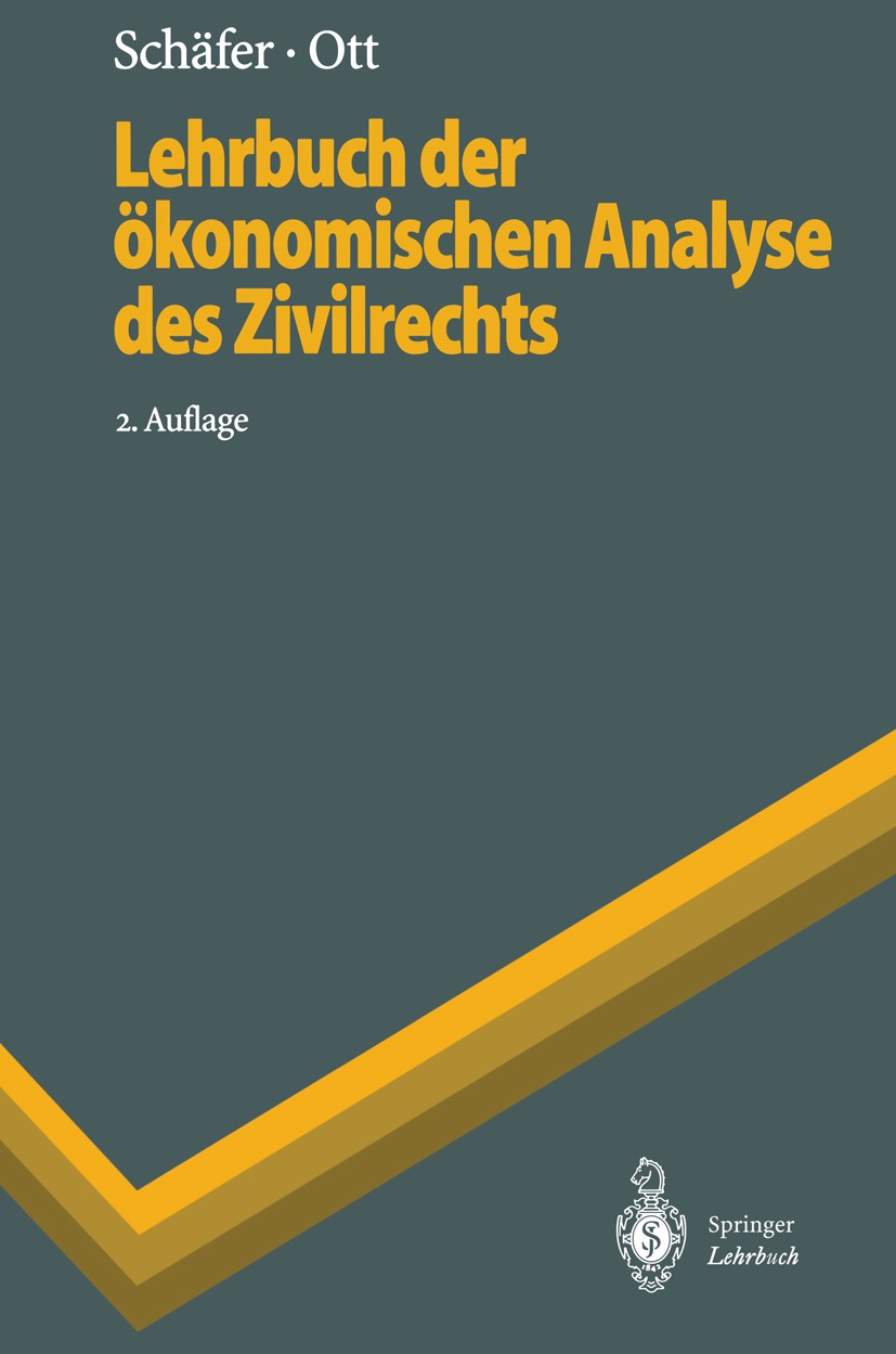 Titlebook: Lehrbuch der ökonomischen Analyse des Zivilrechts; Hans-Bernd Schäfer,Claus Ott Textbook 19952nd edition Springer-Verlag Berlin Heidelberg Titlebook: Lehrbuch der ökonomischen Analyse des Zivilrechts; Hans-Bernd Schäfer,Claus Ott Textbook 19952nd edition Springer-Verlag Berlin Heidelberg
