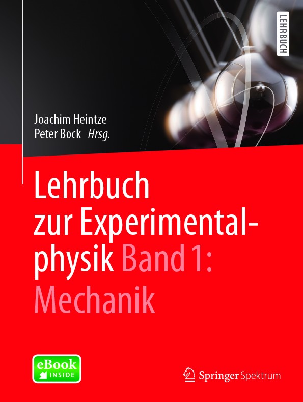 Titlebook: Lehrbuch zur Experimentalphysik Band 1: Mechanik; Joachim Heintze,Peter Bock Textbook 2014 Springer-Verlag Berlin Heidelberg 2014 Titlebook: Lehrbuch zur Experimentalphysik Band 1: Mechanik; Joachim Heintze,Peter Bock Textbook 2014 Springer-Verlag Berlin Heidelberg 2014