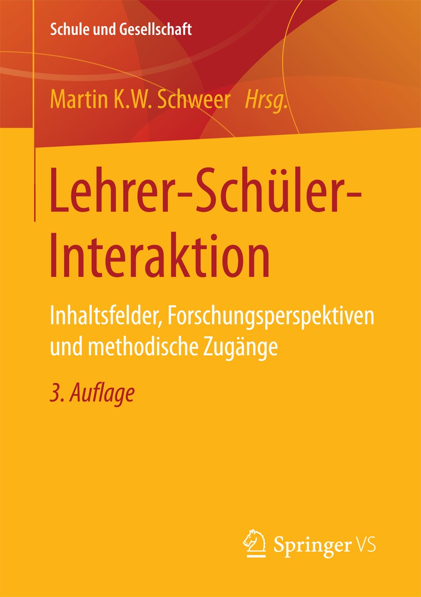 Titlebook: Lehrer-Schüler-Interaktion; Inhaltsfelder, Forsc Martin K.W. Schweer Book 2017Latest edition Springer Fachmedien Wiesbaden 2017 Erziehungsw Titlebook: Lehrer-Schüler-Interaktion; Inhaltsfelder, Forsc Martin K.W. Schweer Book 2017Latest edition Springer Fachmedien Wiesbaden 2017 Erziehungsw