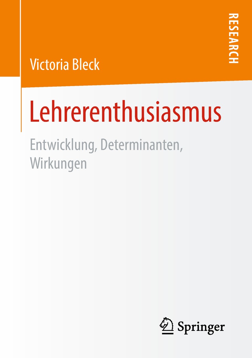 Titlebook: Lehrerenthusiasmus; Entwicklung, Determi Victoria Bleck Book 2019 Springer Fachmedien Wiesbaden GmbH, ein Teil von Springer Nature 2019 Bil Titlebook: Lehrerenthusiasmus; Entwicklung, Determi Victoria Bleck Book 2019 Springer Fachmedien Wiesbaden GmbH, ein Teil von Springer Nature 2019 Bil