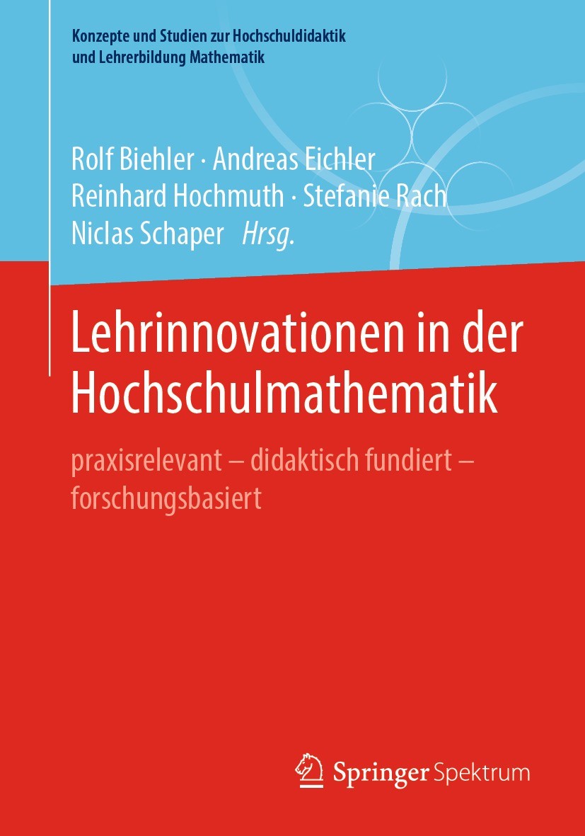 Titlebook: Lehrinnovationen in der Hochschulmathematik; praxisrelevant – did Rolf Biehler,Andreas Eichler,Niclas Schaper Book 2021 Springer-Verlag Gmb Titlebook: Lehrinnovationen in der Hochschulmathematik; praxisrelevant – did Rolf Biehler,Andreas Eichler,Niclas Schaper Book 2021 Springer-Verlag Gmb