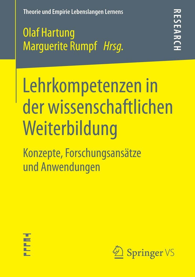Titlebook: Lehrkompetenzen in der wissenschaftlichen Weiterbildung; Konzepte, Forschungs Olaf Hartung,Marguerite Rumpf Book 2015 Springer Fachmedien W Titlebook: Lehrkompetenzen in der wissenschaftlichen Weiterbildung; Konzepte, Forschungs Olaf Hartung,Marguerite Rumpf Book 2015 Springer Fachmedien W