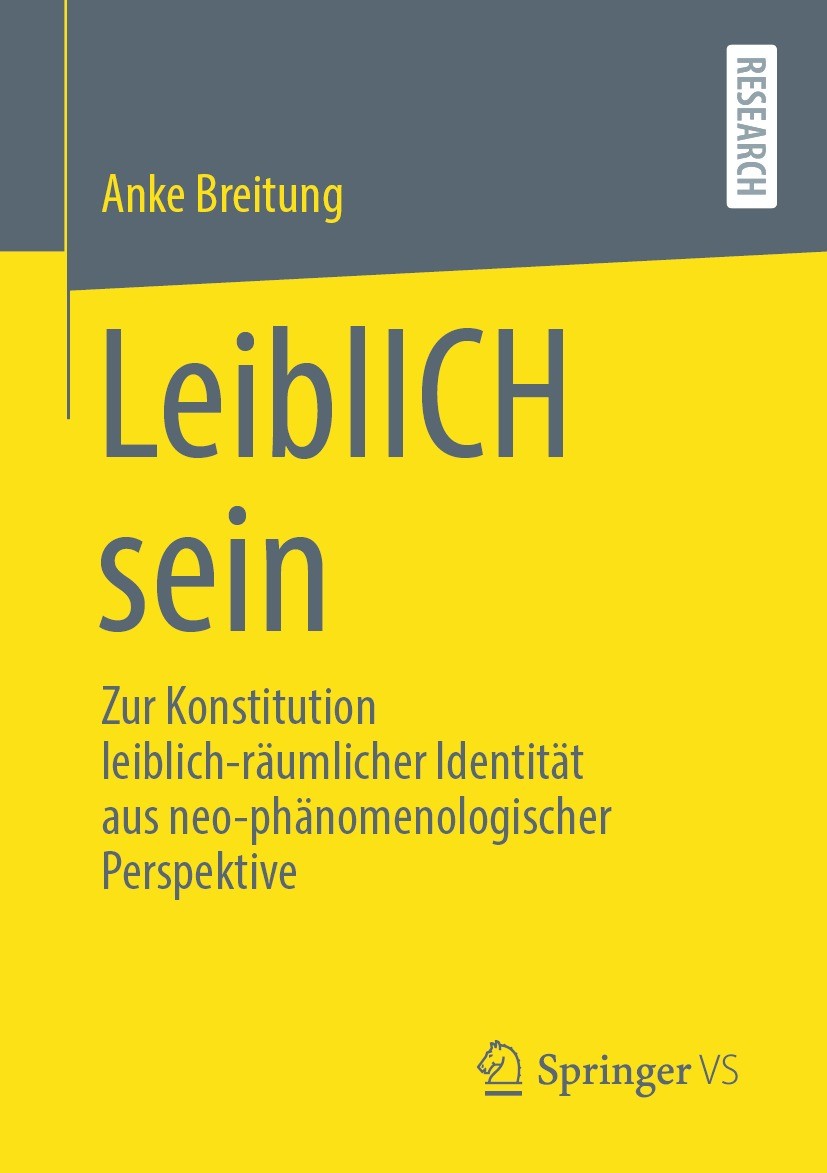 Titlebook: LeiblICH sein; Zur Konstitution lei Anke Breitung Book 2021 Der/die Herausgeber bzw. der/die Autor(en), exklusiv lizenziert an Springer Fac Titlebook: LeiblICH sein; Zur Konstitution lei Anke Breitung Book 2021 Der/die Herausgeber bzw. der/die Autor(en), exklusiv lizenziert an Springer Fac