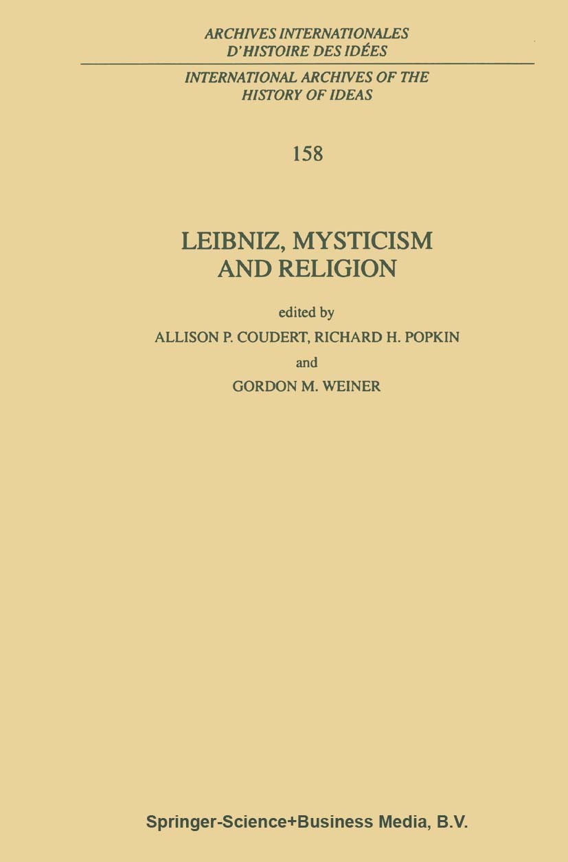 Titlebook: Leibniz, Mysticism and Religion; Allison P. Coudert,Richard H. Popkin,Gordon M. Wei Book 1998 Springer Science+Business Media B.V. 1998 Re Titlebook: Leibniz, Mysticism and Religion; Allison P. Coudert,Richard H. Popkin,Gordon M. Wei Book 1998 Springer Science+Business Media B.V. 1998 Re