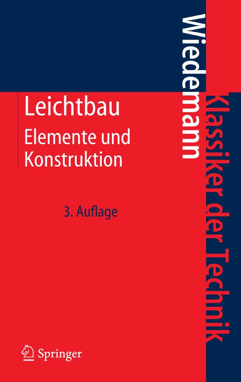Titlebook: Leichtbau; Elemente und Konstru Johannes Wiedemann Book 2007Latest edition Springer-Verlag Berlin Heidelberg 2007 Bauteil.Biegung.Entwurf.F Titlebook: Leichtbau; Elemente und Konstru Johannes Wiedemann Book 2007Latest edition Springer-Verlag Berlin Heidelberg 2007 Bauteil.Biegung.Entwurf.F