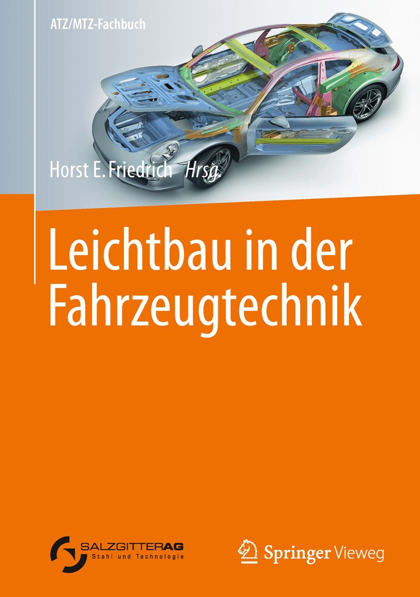 Titlebook: Leichtbau in der Fahrzeugtechnik; Horst E. Friedrich Book 20131st edition Springer Fachmedien Wiesbaden 2013 Fahrwiderstand.Faserverstärkt Titlebook: Leichtbau in der Fahrzeugtechnik; Horst E. Friedrich Book 20131st edition Springer Fachmedien Wiesbaden 2013 Fahrwiderstand.Faserverstärkt