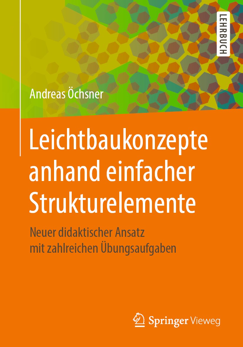 Titlebook: Leichtbaukonzepte anhand einfacher Strukturelemente; Neuer didaktischer A Andreas Öchsner Textbook 2019 Springer-Verlag GmbH Deutschland, e Titlebook: Leichtbaukonzepte anhand einfacher Strukturelemente; Neuer didaktischer A Andreas Öchsner Textbook 2019 Springer-Verlag GmbH Deutschland, e