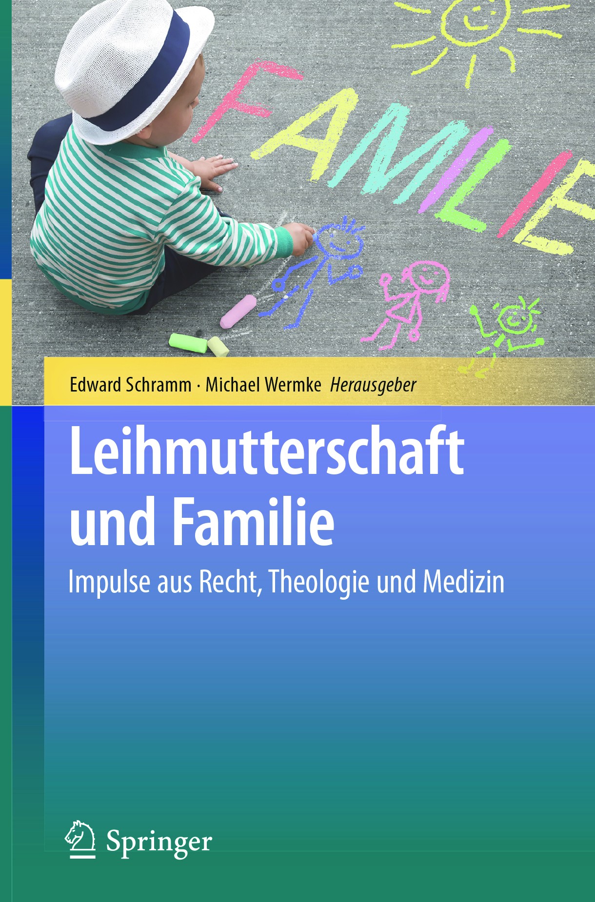 Titlebook: Leihmutterschaft und Familie; Impulse aus Recht, T Edward Schramm,Michael Wermke Book 2018 Springer-Verlag GmbH Deutschland, ein Teil von S Titlebook: Leihmutterschaft und Familie; Impulse aus Recht, T Edward Schramm,Michael Wermke Book 2018 Springer-Verlag GmbH Deutschland, ein Teil von S