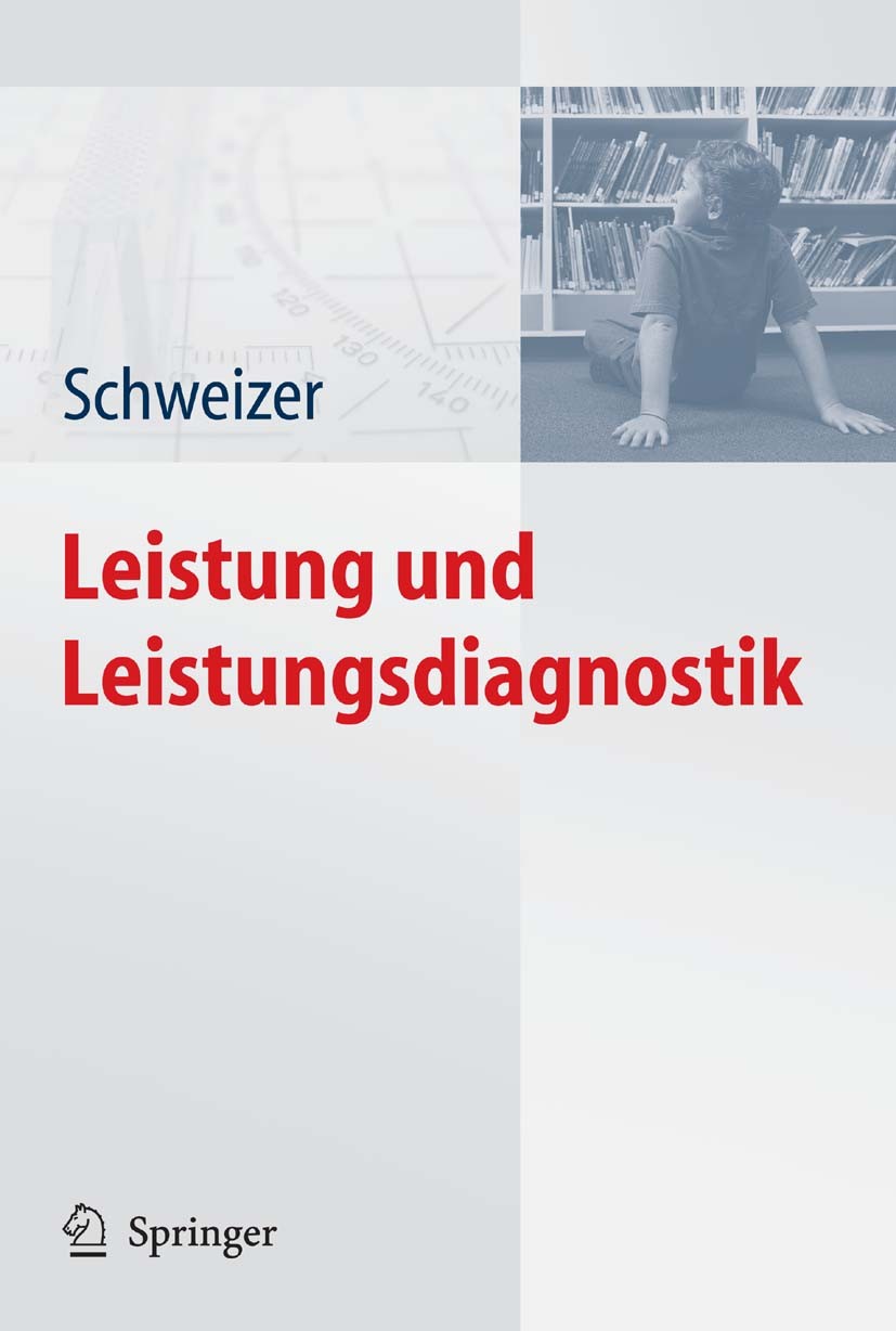 Titlebook: Leistung und Leistungsdiagnostik; Karl Schweizer Book 2006 Springer-Verlag Berlin Heidelberg 2006 Aufmerksamkeit.Förderung.Gedächtnis.Hoch Titlebook: Leistung und Leistungsdiagnostik; Karl Schweizer Book 2006 Springer-Verlag Berlin Heidelberg 2006 Aufmerksamkeit.Förderung.Gedächtnis.Hoch