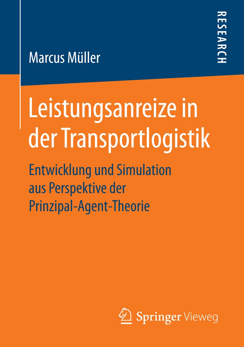 Titlebook: Leistungsanreize in der Transportlogistik; Entwicklung und Simu Marcus Müller Book 2016 Springer Fachmedien Wiesbaden 2016 Entlohnungsmodel Titlebook: Leistungsanreize in der Transportlogistik; Entwicklung und Simu Marcus Müller Book 2016 Springer Fachmedien Wiesbaden 2016 Entlohnungsmodel