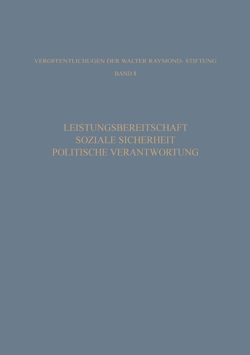 Titlebook: Leistungsbereitschaft, Soziale Sicherheit, Politische Verantwortung; Ludwig Vaubel Book 1967 Springer Fachmedien Wiesbaden 1967 Arbeitgebe Titlebook: Leistungsbereitschaft, Soziale Sicherheit, Politische Verantwortung; Ludwig Vaubel Book 1967 Springer Fachmedien Wiesbaden 1967 Arbeitgebe