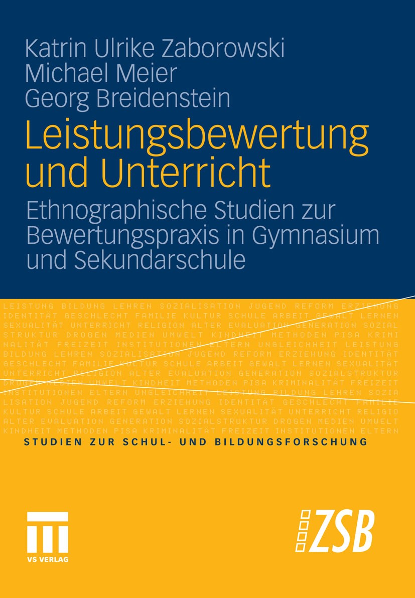 Titlebook: Leistungsbewertung und Unterricht; Ethnographische Stud Katrin Ulrike Zaborowski,Michael Meier,Georg Breid Book 2011 VS Verlag für Sozialwi Titlebook: Leistungsbewertung und Unterricht; Ethnographische Stud Katrin Ulrike Zaborowski,Michael Meier,Georg Breid Book 2011 VS Verlag für Sozialwi