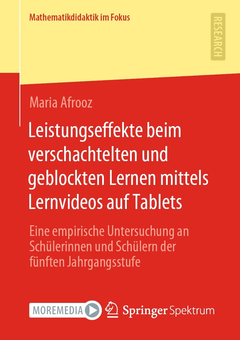 Titlebook: Leistungseffekte beim verschachtelten und geblockten Lernen mittels Lernvideos auf Tablets; Eine empirische Unte Maria Afrooz Book 2022 Der Titlebook: Leistungseffekte beim verschachtelten und geblockten Lernen mittels Lernvideos auf Tablets; Eine empirische Unte Maria Afrooz Book 2022 Der