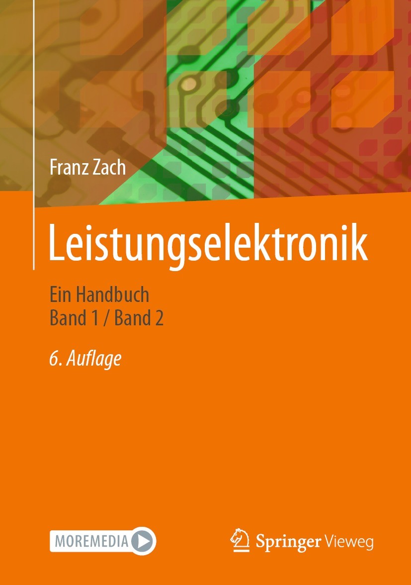 Titlebook: Leistungselektronik; Ein Handbuch Band 1 Franz Zach Book 2022Latest edition Springer Fachmedien Wiesbaden GmbH, ein Teil von Springer Natu Titlebook: Leistungselektronik; Ein Handbuch Band 1 Franz Zach Book 2022Latest edition Springer Fachmedien Wiesbaden GmbH, ein Teil von Springer Natu