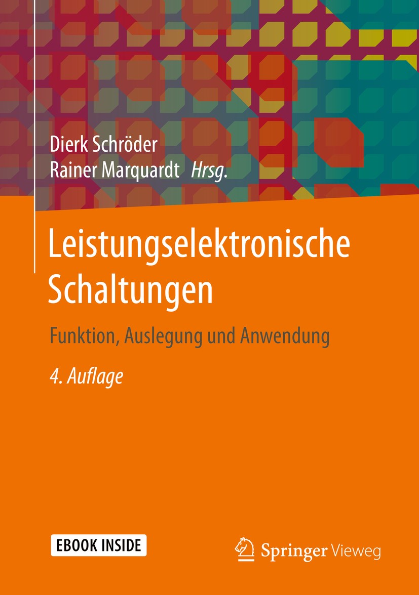 Titlebook: Leistungselektronische Schaltungen; Funktion, Auslegung Dierk Schröder,Rainer Marquardt Book 2019Latest edition Springer-Verlag GmbH Deuts Titlebook: Leistungselektronische Schaltungen; Funktion, Auslegung Dierk Schröder,Rainer Marquardt Book 2019Latest edition Springer-Verlag GmbH Deuts