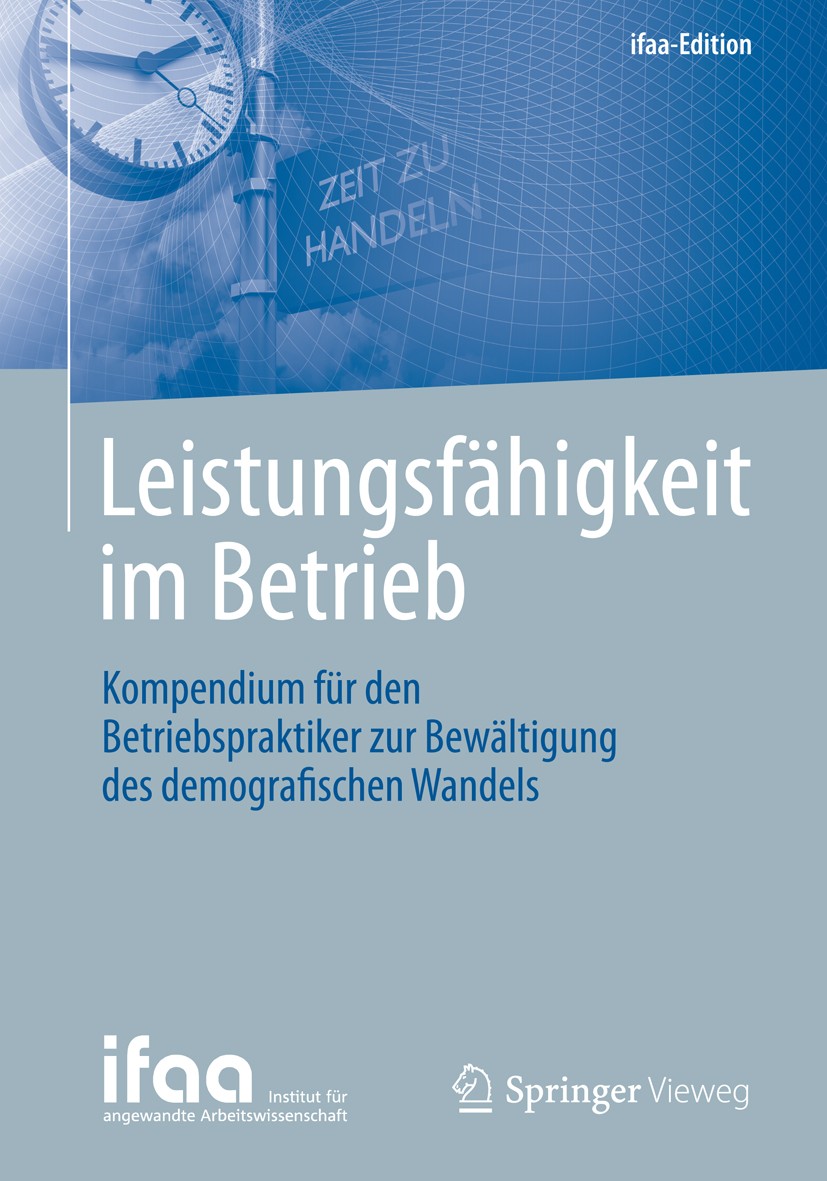 Titlebook: Leistungsfähigkeit im Betrieb; Kompendium für den B Institut für angewandte Arbeitswissensch Book 2015 Springer-Verlag Berlin Heidelberg 20 Titlebook: Leistungsfähigkeit im Betrieb; Kompendium für den B Institut für angewandte Arbeitswissensch Book 2015 Springer-Verlag Berlin Heidelberg 20