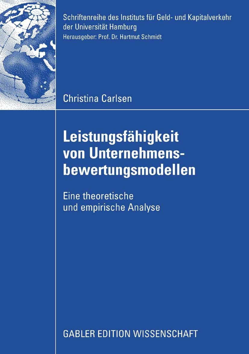 Titlebook: Leistungsfähigkeit von Unternehmensbewertungsmodellen; Eine theoretische un Christina Carlsen Book 2008 Gabler Verlag | Springer Fachmedien Titlebook: Leistungsfähigkeit von Unternehmensbewertungsmodellen; Eine theoretische un Christina Carlsen Book 2008 Gabler Verlag | Springer Fachmedien