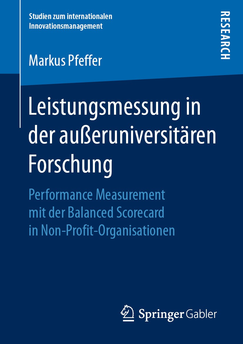 Titlebook: Leistungsmessung in der außeruniversitären Forschung; Performance Measurem Markus Pfeffer Book 2016 Springer Fachmedien Wiesbaden 2016 Moni Titlebook: Leistungsmessung in der außeruniversitären Forschung; Performance Measurem Markus Pfeffer Book 2016 Springer Fachmedien Wiesbaden 2016 Moni