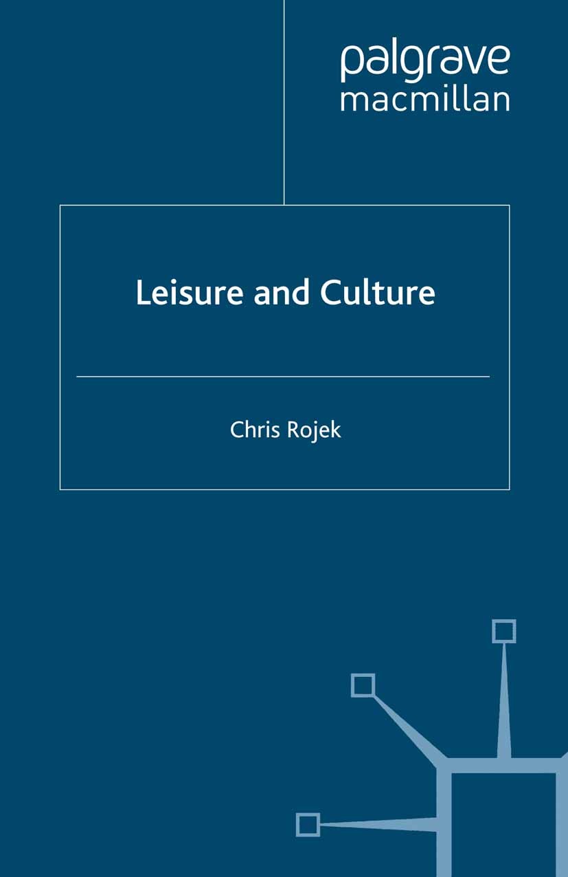 Titlebook: Leisure and Culture; Chris Rojek Book 2000 Palgrave Macmillan, a division of Macmillan Publishers Limited 2000 Cultural Studies.culture.no Titlebook: Leisure and Culture; Chris Rojek Book 2000 Palgrave Macmillan, a division of Macmillan Publishers Limited 2000 Cultural Studies.culture.no