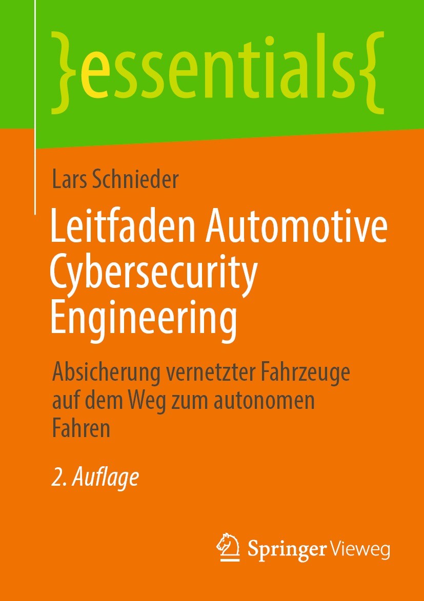 Titlebook: Leitfaden Automotive Cybersecurity Engineering; Absicherung vernetzt Lars Schnieder Book 2023Latest edition Der/die Herausgeber bzw. der/di Titlebook: Leitfaden Automotive Cybersecurity Engineering; Absicherung vernetzt Lars Schnieder Book 2023Latest edition Der/die Herausgeber bzw. der/di