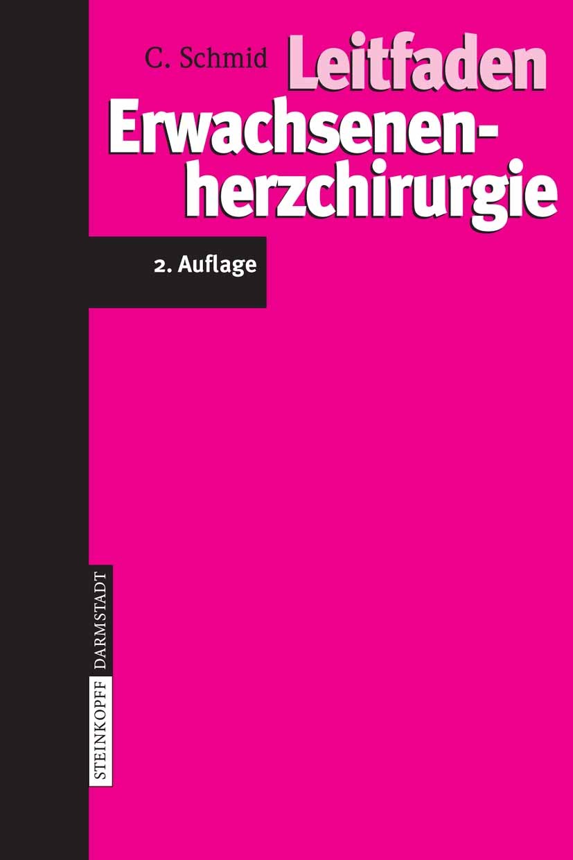 Titlebook: Leitfaden Erwachsenenherzchirurgie; Christof Schmid Book 20072nd edition Steinkopff-Verlag Darmstadt 2007 Aortenchirurgie.Chirurgie.Extrak Titlebook: Leitfaden Erwachsenenherzchirurgie; Christof Schmid Book 20072nd edition Steinkopff-Verlag Darmstadt 2007 Aortenchirurgie.Chirurgie.Extrak