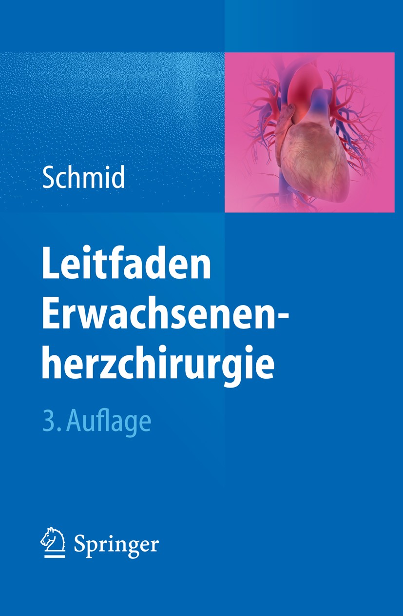 Titlebook: Leitfaden Erwachsenenherzchirurgie; Christof Schmid Book 2014Latest edition Springer-Verlag Berlin Heidelberg 2014 Titlebook: Leitfaden Erwachsenenherzchirurgie; Christof Schmid Book 2014Latest edition Springer-Verlag Berlin Heidelberg 2014