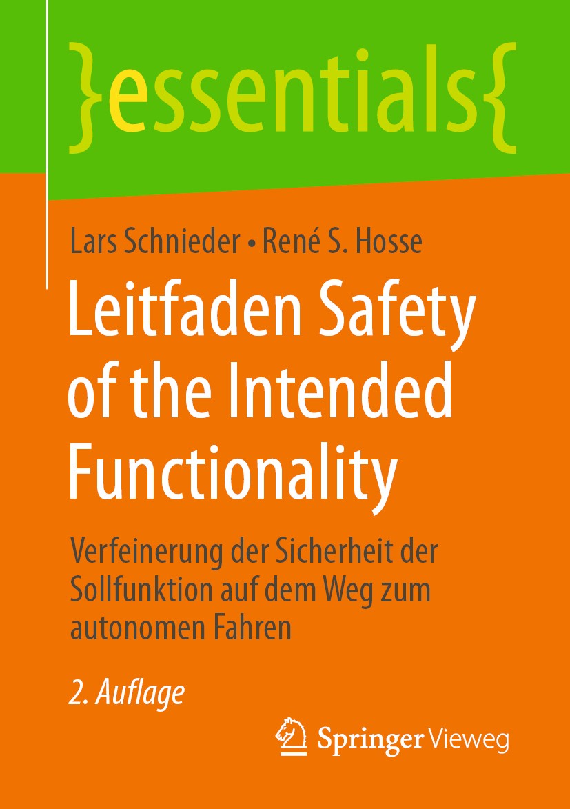 Titlebook: Leitfaden Safety of the Intended Functionality; Verfeinerung der Sic Lars Schnieder,René S. Hosse Book 2020Latest edition Springer Fachmedi Titlebook: Leitfaden Safety of the Intended Functionality; Verfeinerung der Sic Lars Schnieder,René S. Hosse Book 2020Latest edition Springer Fachmedi