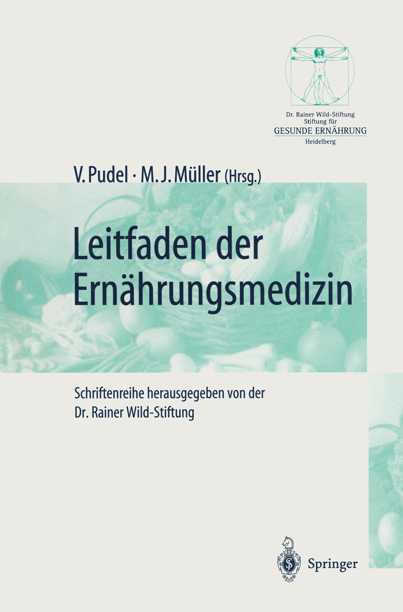 Titlebook: Leitfaden der Ernährungsmedizin; Ein Leitfaden für di Volker Pudel,Manfred J. Müller Book 1998 Springer-Verlag Berlin Heidelberg 1998 Diabe Titlebook: Leitfaden der Ernährungsmedizin; Ein Leitfaden für di Volker Pudel,Manfred J. Müller Book 1998 Springer-Verlag Berlin Heidelberg 1998 Diabe