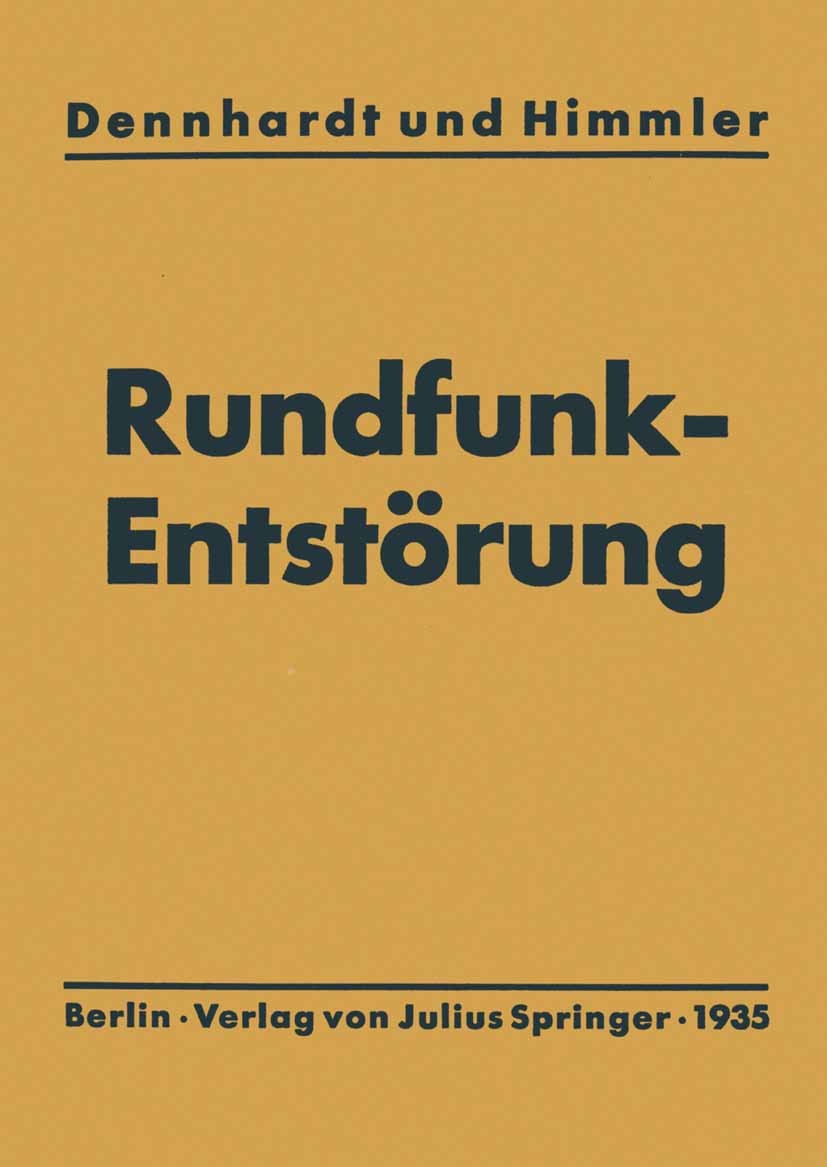 Titlebook: Leitfaden der Rundfunkentstörung; A. Dennhardt,E. H. Himmler Book 1935 Julius Springer in Berlin 1935 Abschirmung.Empfänger.Erdung.Frequen Titlebook: Leitfaden der Rundfunkentstörung; A. Dennhardt,E. H. Himmler Book 1935 Julius Springer in Berlin 1935 Abschirmung.Empfänger.Erdung.Frequen