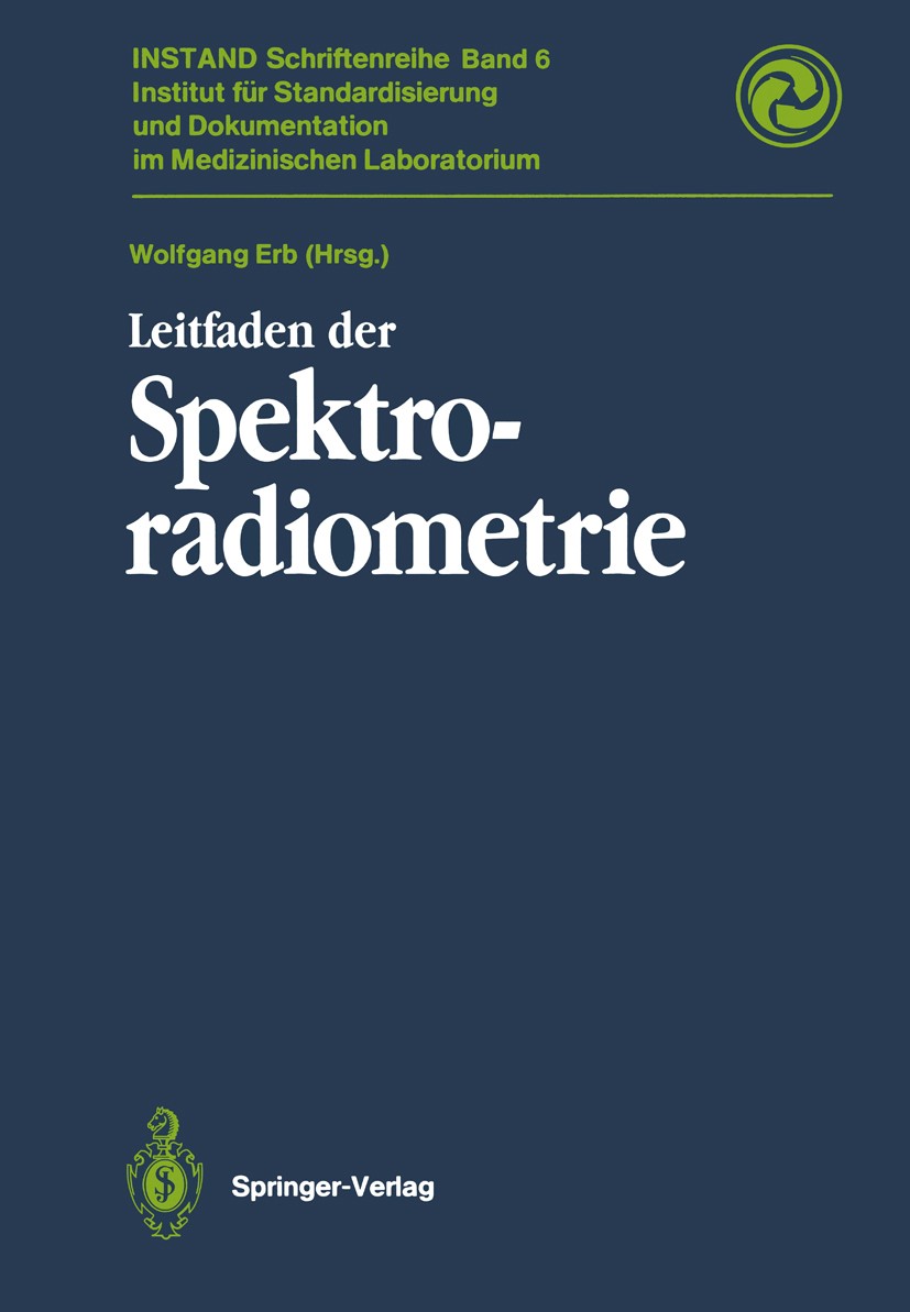 Titlebook: Leitfaden der Spektroradiometrie; Wolfgang Erb Book 1989 Springer-Verlag Berlin Heidelberg 1989 Bestimmung.Elektrolumineszenz.Elektrolyt.E Titlebook: Leitfaden der Spektroradiometrie; Wolfgang Erb Book 1989 Springer-Verlag Berlin Heidelberg 1989 Bestimmung.Elektrolumineszenz.Elektrolyt.E