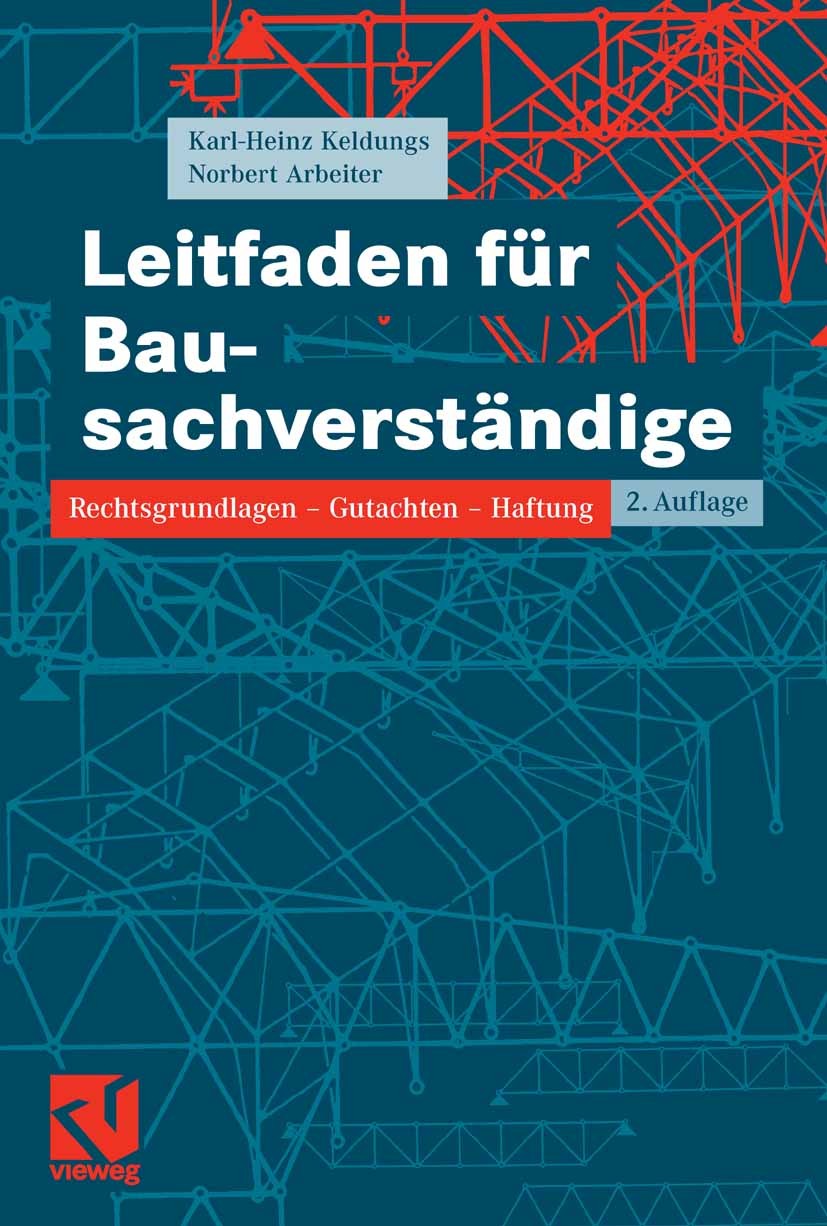 Titlebook: Leitfaden für Bausachverständige; Rechtsgrundlagen - G Karl-Heinz Keldungs,Norbert Arbeiter Book 20072nd edition Vieweg+Teubner Verlag | Sp Titlebook: Leitfaden für Bausachverständige; Rechtsgrundlagen - G Karl-Heinz Keldungs,Norbert Arbeiter Book 20072nd edition Vieweg+Teubner Verlag | Sp