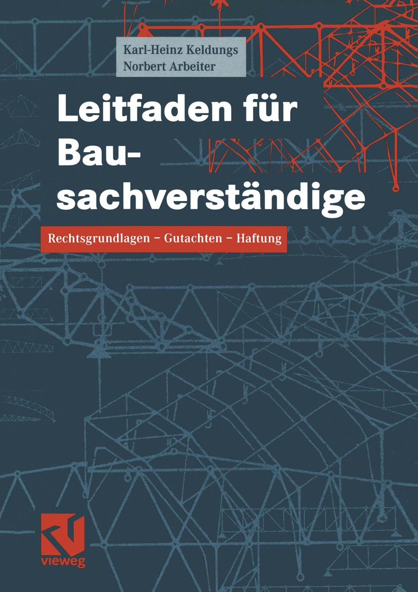 Titlebook: Leitfaden für Bausachverständige; Rechtsgrundlagen - G Karl-Heinz Keldungs,Norbert Arbeiter Book 20031st edition Springer Fachmedien Wiesba Titlebook: Leitfaden für Bausachverständige; Rechtsgrundlagen - G Karl-Heinz Keldungs,Norbert Arbeiter Book 20031st edition Springer Fachmedien Wiesba