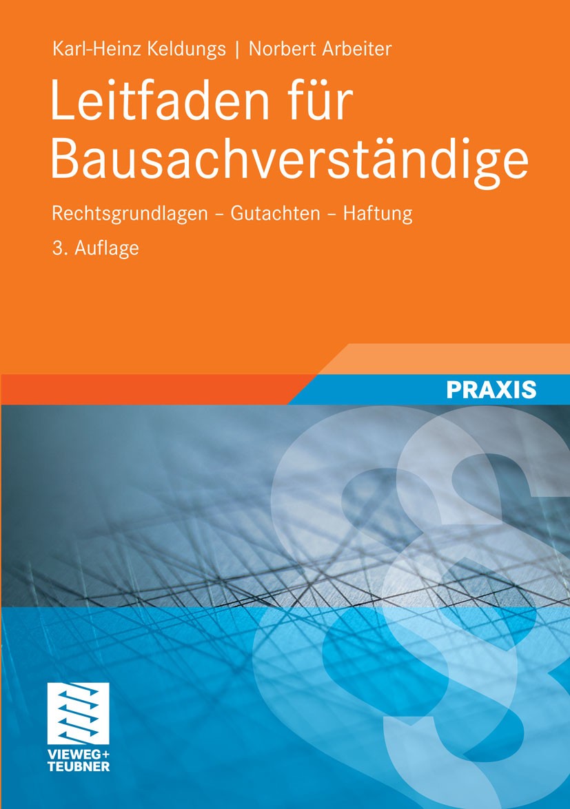 Titlebook: Leitfaden für Bausachverständige; Rechtsgrundlagen - G Karl-Heinz Keldungs,Norbert Arbeiter Book 20113rd edition Vieweg+Teubner Verlag | Sp Titlebook: Leitfaden für Bausachverständige; Rechtsgrundlagen - G Karl-Heinz Keldungs,Norbert Arbeiter Book 20113rd edition Vieweg+Teubner Verlag | Sp