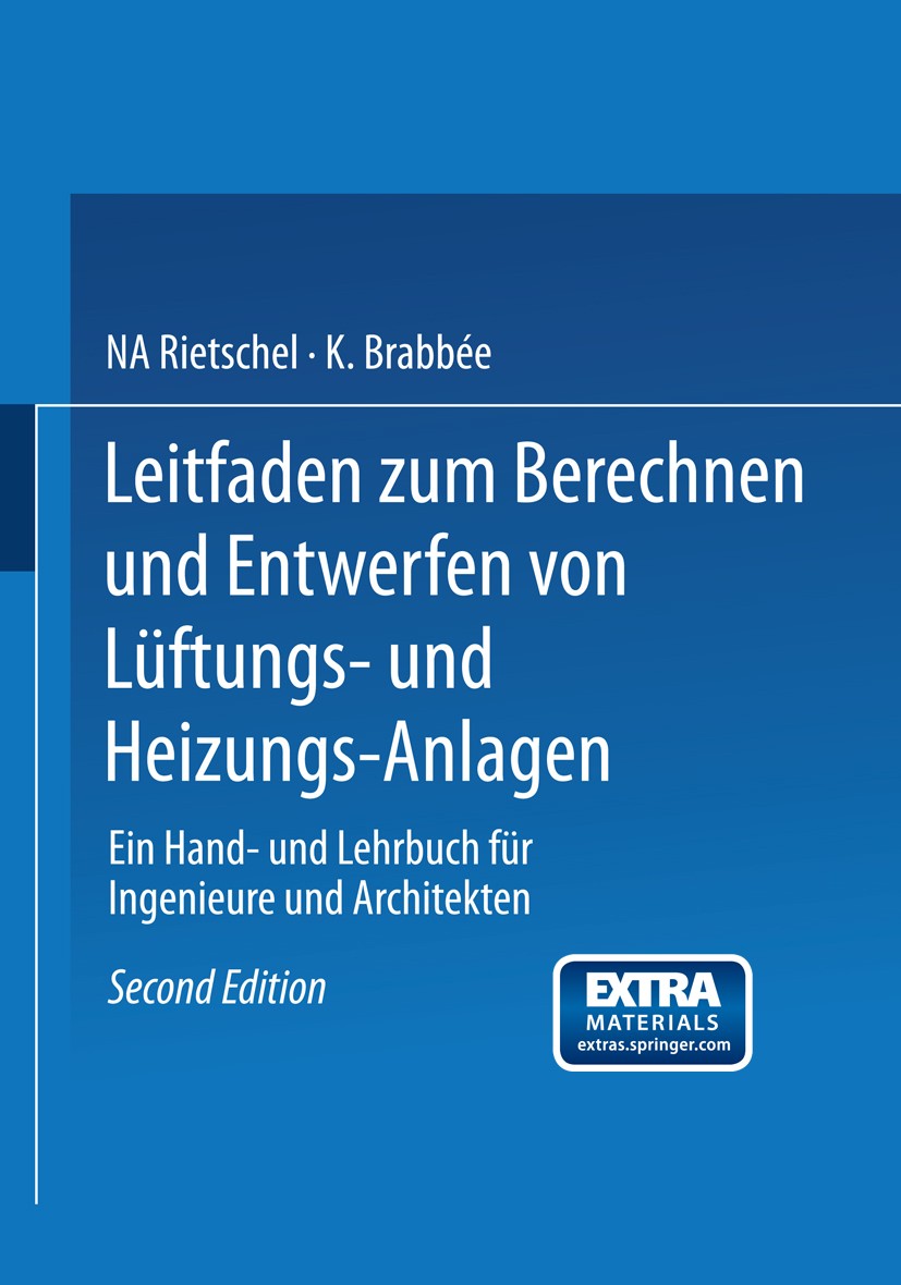 Titlebook: Leitfaden zum Berechnen und Entwerfen von Lüftungs- und Heizungs-Anlagen; Ein Hand- und Lehrbu H. Rietschel Book 1913Latest edition Springe Titlebook: Leitfaden zum Berechnen und Entwerfen von Lüftungs- und Heizungs-Anlagen; Ein Hand- und Lehrbu H. Rietschel Book 1913Latest edition Springe
