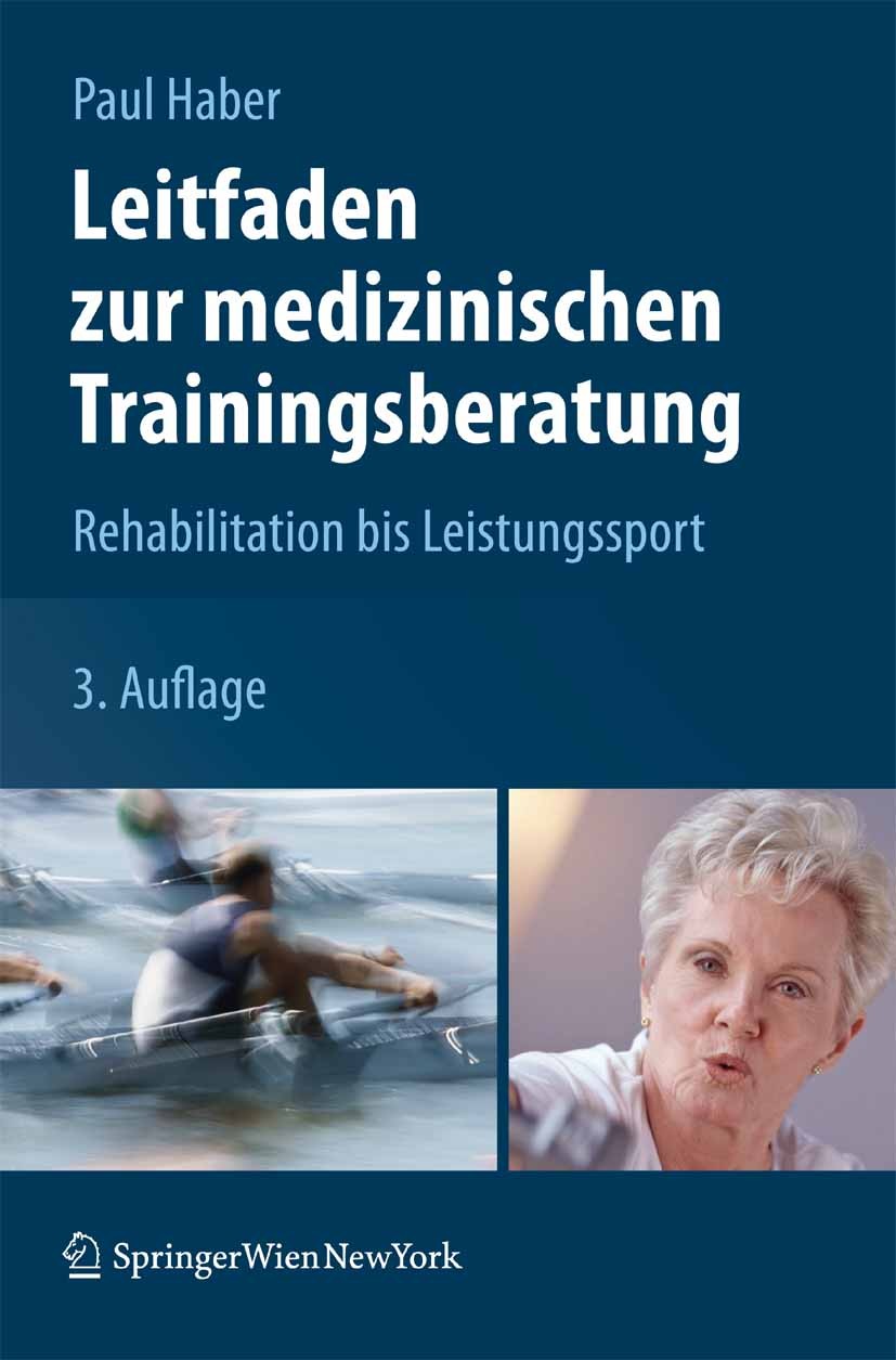 Titlebook: Leitfaden zur medizinischen Trainingsberatung; Rehabilitation bis L Paul Haber Book 20093rd edition Springer-Verlag Vienna 2009 Energiestof Titlebook: Leitfaden zur medizinischen Trainingsberatung; Rehabilitation bis L Paul Haber Book 20093rd edition Springer-Verlag Vienna 2009 Energiestof