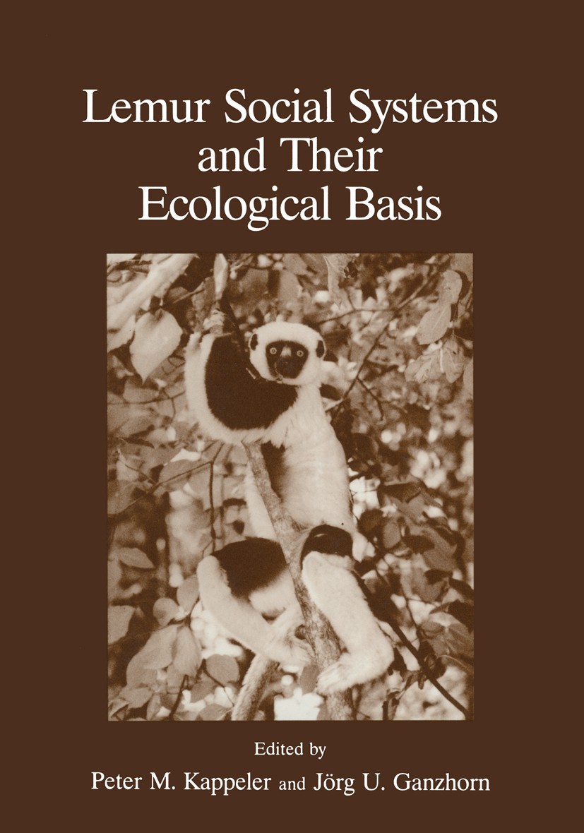 Titlebook: Lemur Social Systems and Their Ecological Basis; Peter M. Kappeler,Jörg U. Ganzhorn Book 1993 Springer Science+Business Media New York 199 Titlebook: Lemur Social Systems and Their Ecological Basis; Peter M. Kappeler,Jörg U. Ganzhorn Book 1993 Springer Science+Business Media New York 199