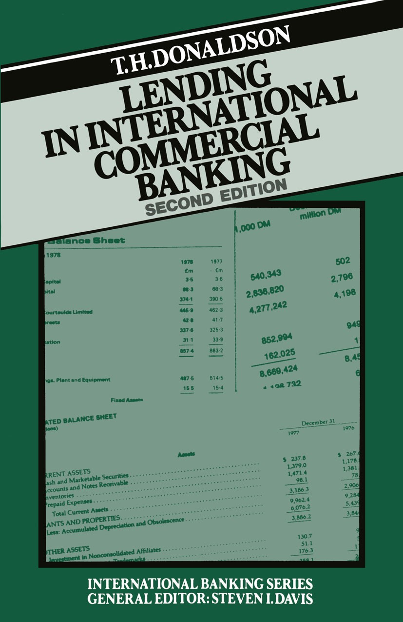 Titlebook: Lending in International Commercial Banking; T. H. Donaldson Book 1988Latest edition Palgrave Macmillan, a division of Macmillan Publisher Titlebook: Lending in International Commercial Banking; T. H. Donaldson Book 1988Latest edition Palgrave Macmillan, a division of Macmillan Publisher