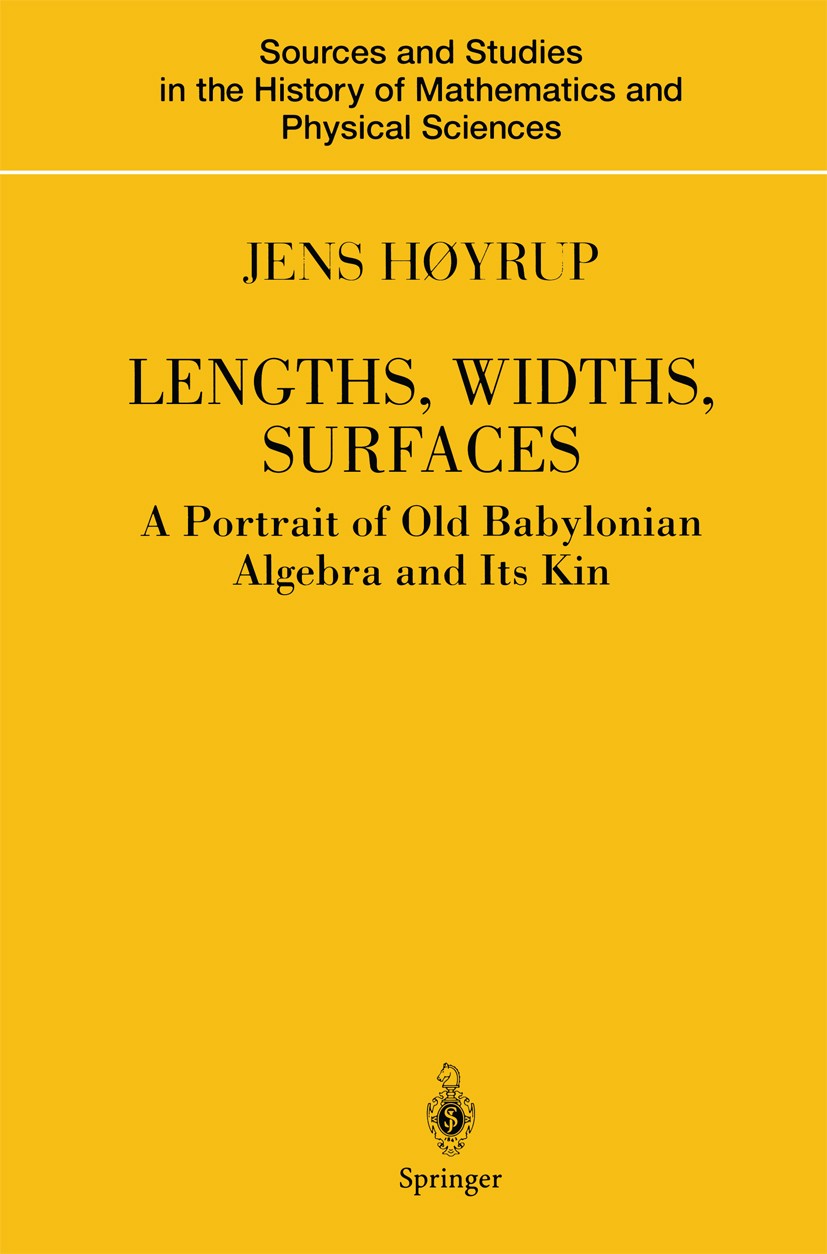 Titlebook: Lengths, Widths, Surfaces; A Portrait of Old Ba Jens Høyrup Book 2002 Springer Science+Business Media New York 2002 algebra.algebraic geome Titlebook: Lengths, Widths, Surfaces; A Portrait of Old Ba Jens Høyrup Book 2002 Springer Science+Business Media New York 2002 algebra.algebraic geome